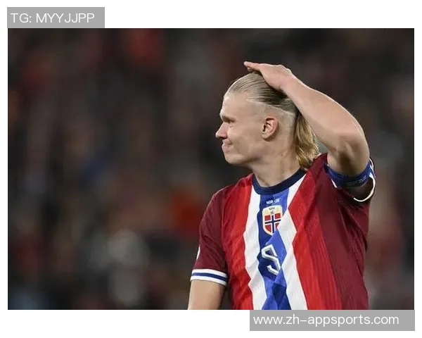 哈兰德25岁世预赛狂轰17球追逐C罗纪录距离仅差22球